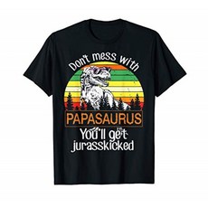 Mens Do nt Mess With Papasaurus You ll get Jurasskicked Tees, 단일옵션