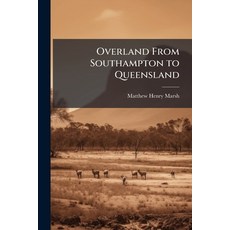 (外文書)Overland From Southampton to Queensland Paperback, Hutson Street Press, English