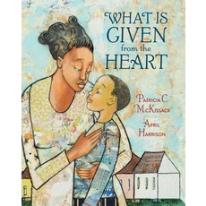 What Is Given from the Heart Library Binding, Schwartz & Wade Books