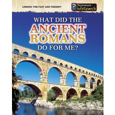 What Did the Ancient Romans Do for Me? Library Binding, Heinemann Educational Books
