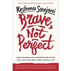 Brave Not Perfect:How Celebrating Imperfection Helps You Live Your Best Most Joyful Life, Currency Pr