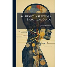 (영문도서)Sanitary Inspectors' Practical Guide Hardcover, Hutson Street Press, English, 9781023860550