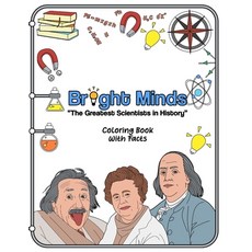 Bright minds: The Greatest scientists in History an inspirational coloring book with interesting FA... Paperback, Independently Published, English, 9798571467414