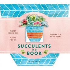 [부케북] Succulents in a Book:Jacket Comes Off. Plants Pop Up. Display on Your Desk!, Harry N Abrams Inc