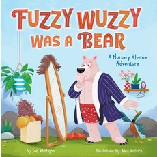 (영문도서) Fuzzy Wuzzy Was a Bear (Extended Nursery Rhymes): A Nursery Rhyme Adventure Board Books, Little Genius Books, English, 9781953344465
