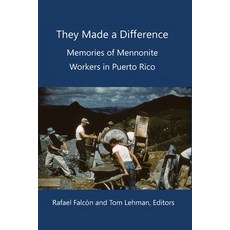 (영문도서) They Made a Difference: Memories of Mennonite Workers in Puerto Rico Paperback, Independently Published, English, 9798738552595