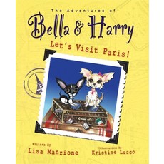 (영문도서) Let's Visit Paris!: Adventures of Bella & Harry Hardcover, Bella & Harry LLC, English, 9781937616014