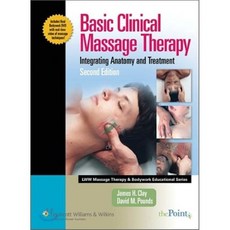 Basic Clinical Massage Therapy 2/E : Integrating Anatomy & Treatment, Lippincott Williams & Wilkins