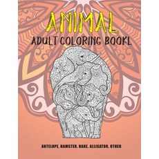 Animal - Adult Coloring Book - Antelope Hamster Hare Alligator other Paperback, Independently Published