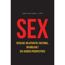 (영문도서) SEX Secular Relativistic-Cultural or Biblical?: Sex Across Perspectives Paperback, Fulton Books, English, 9798894275413