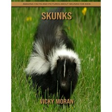 Skunks: Amazing Facts and Pictures about Skunks for Kids Paperback, Independently Published