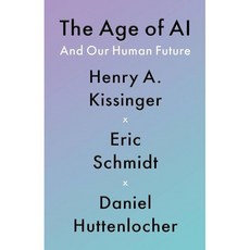 The Age of AI: And Our Human Future : <AI 이후의 세계> 원서, Little Brown and Company
