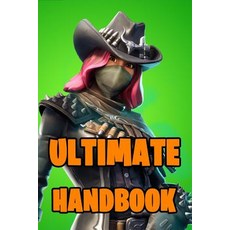 (영문도서) Ultimate Handbook: Ultimate All-In-One Battle Royale Game Guide Book. Secrets Hints Tips & ... Paperback, Independently Published, English, 9781072099154