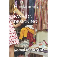(영문도서) Fundamentals of FASHION DESIGNING Paperback, Independently Published, English, 9798300898588 Independently Published, English, 9798300898588