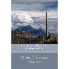 VB.Net IDE Code Using ADO: Routines you can use over and over again Paperback, Createspace Independent Pub..., English, 9781724844781