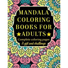 Mandala coloring books for adults Complete coloring pages A gift and challenge: lovely gift 30 comp... Paperback, Independently Published, English, 9798588183666