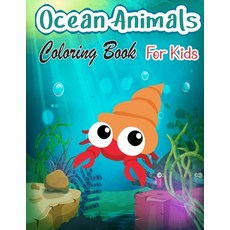 Ocean Animals Coloring Book For Kids: A Sea Life Coloring Book For Kids Ages 4-8 Features Amazing Oc... Paperback, Ltd Designs, English, 9780383403643