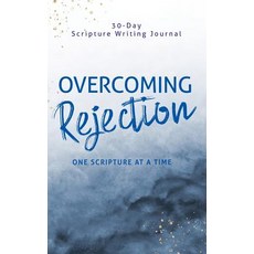 (영문도서) Overcoming Rejection: One Scripture at a Time Hardcover, Watersprings Media House, English, 9781948877152