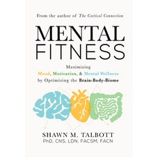 (영문도서) Mental Fitness: Maximizing Mood Motivation & Mental Wellness by Optimizing the Brain-Body-B... Paperback, Turner, English, 9781684426768