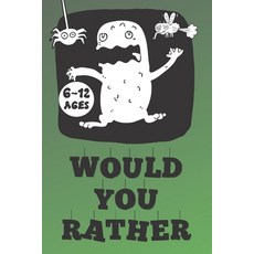 Would You Rather: Jokes and Silly Scenarios for Kids ( Fun Book Gift Ideas For 6-12 Year Olds) Chall... Paperback, Independently Published