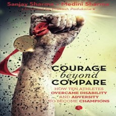 Courage Beyond Compare: How Ten Athletes Overcame Disability and Adversity to Emerge Champions 비교를 넘, 1