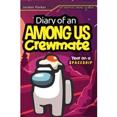 A Diary of an Among Us Crewmates Year on A Spaceship: An Unofficial Among Us Novel Paperback, Roger Press, English, 9781954432338
