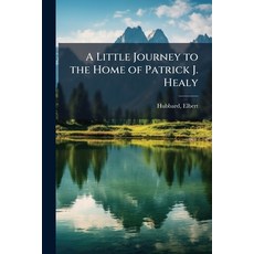 (外文書)A Little Journey to the Home of Patrick J. Healy Paperback, Hutson Street Press, English