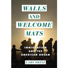 Walls and Welcome Mats: Immigration and the American Dream, Walls and Welcome Mats: Immigr