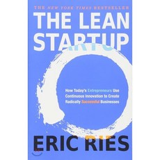 The Lean Startup : How Today's Entrepreneurs Use Continuous Innovation to Create Radica..., Broadway
