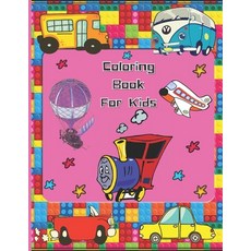 Coloring Book For Kids: Means of transport for Toddlers: A Toddler Coloring Book with Fun 110 Color... Paperback, Independently Published, English, 9798585959530