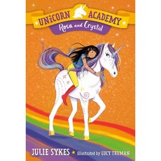 ROSA AND CRYSTAL : UNICORN ACADEMY 7, Random House