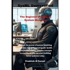 (영문도서)SysML Demystified: The Beginner's Guide to System Modeling Paperback, Independently Published, English, 9798288060748