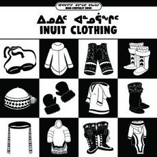 (영문도서) Inuit Clothing: Bilingual Inuktitut and English Edition Board Books, Inhabit Education Books Inc., 9780228702931