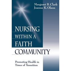 (영문도서) Nursing within a Faith Community: Promoting Health in Times of Transition Paperback, Sage Publications, Inc, English, 9780761912118