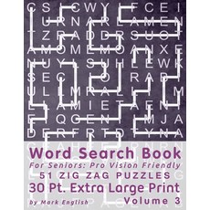 Word Search Book For Seniors: Pro Vision Friendly 51 Zig Zag Puzzles 30 Pt. Extra Large Print Vol. 3 Paperback, Independently Published