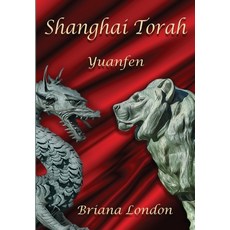 Shanghai Torah: Yuanfen Hardcover, Briana London, English, 9781970022407