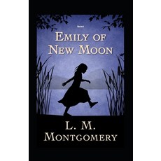 Emily of New Moon Illustrated Paperback, Independently Published, English, 9798583345656
