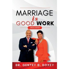 (영문도서) Marriage Is Good Work: It's Good and It's Work Paperback, Doxey Enterprise, LLC., English, 9798895904435