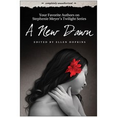 (영문도서) A New Dawn: Your Favorite Authors on Stephenie Meyer's Twilight Series: Completely Unauthorized Paperback, Smart Pop, English, 9781933771939