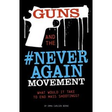 Guns and the #neveragain Movement: What Would It Take to End Mass Shootings? Paperback, Compass Point Books