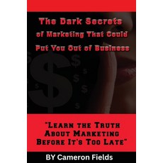 (영문도서) The Dark Secrets of Marketing That Could Put You Out of Business Paperback, Fish Net Publishing, English, 9798869212245