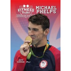 Fitness Routines of Michael Phelps Library Binding, Mitchell Lane Publishers