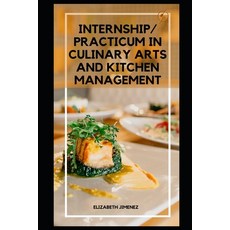 (영문도서) Internship/Practicum in Culinary Arts and Kitchen Management Paperback, Independently Published, English, 9798861352444