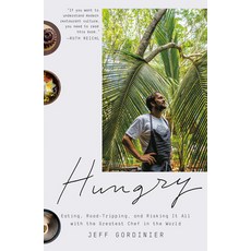 Hungry: Eating Road-Tripping and Risking It All with the Greatest Chef in the World Paperback, Tim Duggan Books