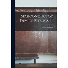 (영문도서) Semiconductor Device Physics. -- Paperback, Hassell Street Press, English, 9781015043381