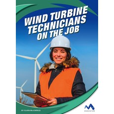 Wind Turbine Technicians on the Job Library Binding, Momentum