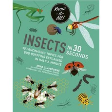 Insects in 30 Seconds: 30 Fascinating Topics for Bug Boffins Explained in Half a Minute Paperback, Ivy Kids, English, 9781782406600