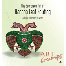 (영문도서) The Evergreen Art of Banana Leaf Folding: Eclectic Celebration in Green Hardcover, Notion Press, English, 9798896993230 Notion Press, English, 9798896993230