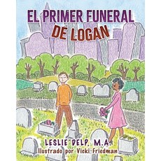El Primer Funeral de Logan Paperback, Year of the Book Press, English, 9781646491506