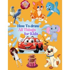 how to draw all things for kids: Step-by-step Drawings Book To Learn How To Draw People Pets Birds A... Paperback, Independently Published, English, 9798706353988